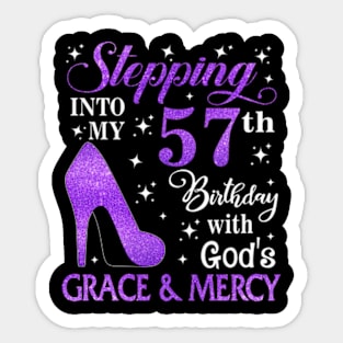 Stepping Into My 57th Birthday With God's Grace & Mercy Bday Sticker